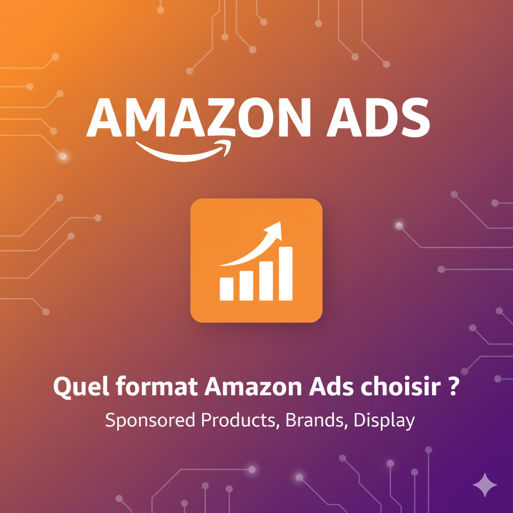 quel format Amazon Ads choisir 